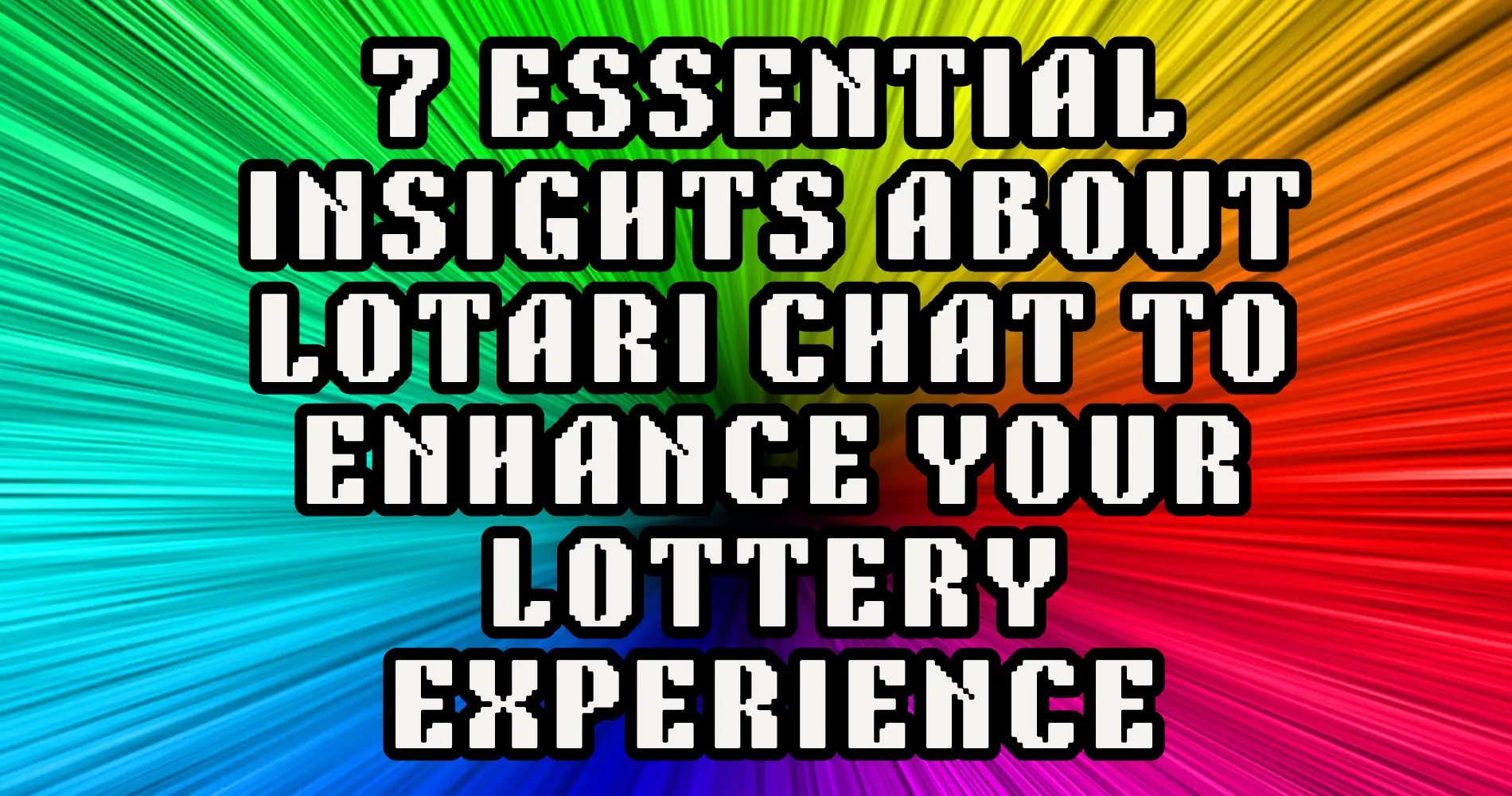 7 Essential Insights About Lotari Chat to Enhance Your Lottery Experience